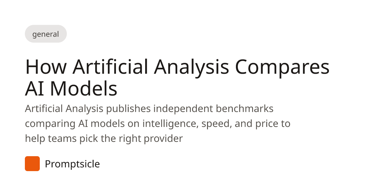 How Artificial Analysis Compares AI Models - Promptsicle